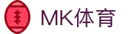 MK体育(MKsports集团)股份公司 - Mk Sports